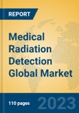 Medical Radiation Detection Global Market Insights 2023, Analysis and Forecast to 2028, by Manufacturers, Regions, Technology, Application, Product Type- Product Image