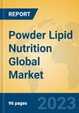 Powder Lipid Nutrition Global Market Insights 2023, Analysis and Forecast to 2028, by Manufacturers, Regions, Technology, Application, Product Type- Product Image