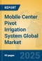 Mobile Center Pivot Irrigation System Global Market Insights 2025, Analysis and Forecast to 2030, by Manufacturers, Regions, Technology, Application - Product Thumbnail Image