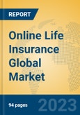 Online Life Insurance Global Market Insights 2023, Analysis and Forecast to 2028, by Market Participants, Regions, Technology, Application, Product Type- Product Image