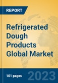 Refrigerated Dough Products Global Market Insights 2023, Analysis and Forecast to 2028, by Manufacturers, Regions, Technology, Application, Product Type- Product Image