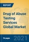 Drug of Abuse Testing Services Global Market Insights 2021, Analysis and Forecast to 2026, by Manufacturers, Regions, Technology, Application, Product Type - Product Image