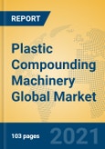 Plastic Compounding Machinery Global Market Insights 2021, Analysis and Forecast to 2026, by Manufacturers, Regions, Technology, Application- Product Image