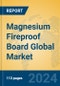 Magnesium Fireproof Board Global Market Insights 2024, Analysis and Forecast to 2029, by Manufacturers, Regions, Technology, Application, Product Type - Product Image