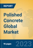 Polished Concrete Global Market Insights 2023, Analysis and Forecast to 2028, by Market Participants, Regions, Technology, Application, Product Type- Product Image