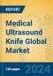 Medical Ultrasound Knife Global Market Insights 2024, Analysis and Forecast to 2029, by Manufacturers, Regions, Technology, Application, Product Type - Product Thumbnail Image