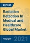 Radiation Detection In Medical and Healthcare Global Market Insights 2021, Analysis and Forecast to 2026, by Manufacturers, Regions, Technology, Application, Product Type - Product Thumbnail Image