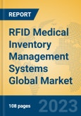 RFID Medical Inventory Management Systems Global Market Insights 2023, Analysis and Forecast to 2028, by Manufacturers, Regions, Technology, Application, Product Type- Product Image