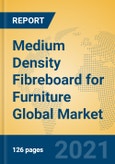 Medium Density Fibreboard for Furniture Global Market Insights 2021, Analysis and Forecast to 2026, by Manufacturers, Regions, Technology, Application, Product Type- Product Image