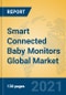 Smart Connected Baby Monitors Global Market Insights 2021, Analysis and Forecast to 2026, by Manufacturers, Regions, Technology, Application, Product Type - Product Image