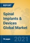 Spinal Implants & Devices Global Market Insights 2021, Analysis and Forecast to 2026, by Manufacturers, Regions, Technology, Application, Product Type - Product Image
