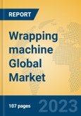 Wrapping machine Global Market Insights 2023, Analysis and Forecast to 2028, by Manufacturers, Regions, Technology, Application, Product Type- Product Image