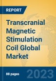 Transcranial Magnetic Stimulation Coil Global Market Insights 2023, Analysis and Forecast to 2028, by Manufacturers, Regions, Technology, Application, Product Type- Product Image