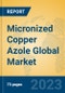Micronized Copper Azole Global Market Insights 2023, Analysis and Forecast to 2028, by Manufacturers, Regions, Technology, Application, Product Type - Product Thumbnail Image