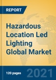 Hazardous Location Led Lighting Global Market Insights 2021, Analysis and Forecast to 2026, by Manufacturers, Regions, Technology, Application- Product Image