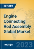 Engine Connecting Rod Assembly Global Market Insights 2023, Analysis and Forecast to 2028, by Manufacturers, Regions, Technology, Application, Product Type- Product Image