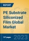 PE Substrate Siliconized Film Global Market Insights 2023, Analysis and Forecast to 2028, by Manufacturers, Regions, Technology, Application, Product Type - Product Image