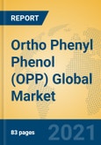 Ortho Phenyl Phenol (OPP) Global Market Insights 2021, Analysis and Forecast to 2026, by Manufacturers, Regions, Technology, Application, Product Type- Product Image