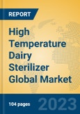 High Temperature Dairy Sterilizer Global Market Insights 2023, Analysis and Forecast to 2028, by Manufacturers, Regions, Technology, Application, Product Type- Product Image