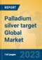 Palladium silver target Global Market Insights 2023, Analysis and Forecast to 2028, by Manufacturers, Regions, Technology, Application, Product Type - Product Thumbnail Image
