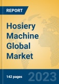 Hosiery Machine Global Market Insights 2023, Analysis and Forecast to 2028, by Manufacturers, Regions, Technology, Application, Product Type- Product Image
