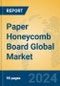 Paper Honeycomb Board Global Market Insights 2024, Analysis and Forecast to 2029, by Manufacturers, Regions, Technology, Application, and Product Type - Product Image