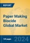 Paper Making Biocide Global Market Insights 2024, Analysis and Forecast to 2029, by Manufacturers, Regions, Technology, Application - Product Image