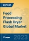 Food Processing Flash Dryer Global Market Insights 2023, Analysis and Forecast to 2028, by Manufacturers, Regions, Technology, Application, Product Type - Product Image