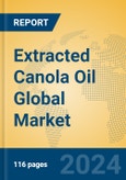Extracted Canola Oil Global Market Insights 2024, Analysis and Forecast to 2029, by Manufacturers, Regions, Technology, Application, Product Type- Product Image
