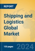Shipping and Logistics Global Market Insights 2024, Analysis and Forecast to 2029, by Manufacturers, Regions, Technology, Application- Product Image