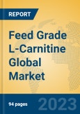 Feed Grade L-Carnitine Global Market Insights 2023, Analysis and Forecast to 2028, by Manufacturers, Regions, Technology, Application, Product Type- Product Image