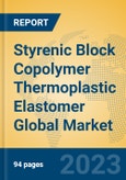Styrenic Block Copolymer Thermoplastic Elastomer Global Market Insights 2023, Analysis and Forecast to 2028, by Manufacturers, Regions, Technology, Application, Product Type- Product Image