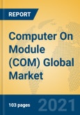 Computer On Module (COM) Global Market Insights 2021, Analysis and Forecast to 2026, by Manufacturers, Regions, Technology, Application- Product Image