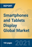 Smartphones and Tablets Display Global Market Insights 2021, Analysis and Forecast to 2026, by Manufacturers, Regions, Technology, Application, Product Type- Product Image
