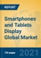 Smartphones and Tablets Display Global Market Insights 2021, Analysis and Forecast to 2026, by Manufacturers, Regions, Technology, Application, Product Type - Product Thumbnail Image
