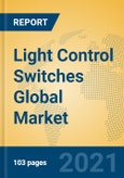 Light Control Switches Global Market Insights 2021, Analysis and Forecast to 2026, by Manufacturers, Regions, Technology, Application, Product Type- Product Image