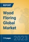 Wood Floring Global Market Insights 2023, Analysis and Forecast to 2028, by Manufacturers, Regions, Technology, Application, Product Type - Product Image