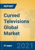 Curved Televisions Global Market Insights 2021, Analysis and Forecast to 2026, by Manufacturers, Regions, Technology, Application, Product Type- Product Image