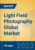 Light Field Photography Global Market Insights 2023, Analysis and Forecast to 2028, by Manufacturers, Regions, Technology, Product Type- Product Image