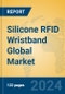 Silicone RFID Wristband Global Market Insights 2024, Analysis and Forecast to 2029, by Manufacturers, Regions, Technology - Product Image