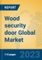 Wood security door Global Market Insights 2023, Analysis and Forecast to 2028, by Manufacturers, Regions, Technology, Application, Product Type - Product Thumbnail Image