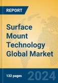 Surface Mount Technology Global Market Insights 2024, Analysis and Forecast to 2029, by Manufacturers, Regions, Technology- Product Image