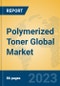 Polymerized Toner Global Market Insights 2023, Analysis and Forecast to 2028, by Manufacturers, Regions, Technology, Application, Product Type - Product Image