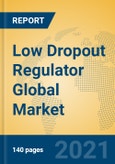 Low Dropout Regulator Global Market Insights 2021, Analysis and Forecast to 2026, by Manufacturers, Regions, Technology, Application, Product Type- Product Image