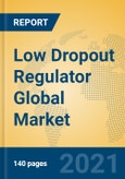 Low Dropout Regulator Global Market Insights 2021, Analysis and Forecast to 2026, by Manufacturers, Regions, Technology, Application, Product Type- Product Image