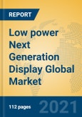 Low power Next Generation Display Global Market Insights 2021, Analysis and Forecast to 2026, by Manufacturers, Regions, Technology, Application, Product Type- Product Image