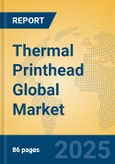 Thermal Printhead Global Market Insights 2024, Analysis and Forecast to 2029, by Manufacturers, Regions, Technology, Application, Product Type- Product Image