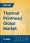 Thermal Printhead Global Market Insights 2024, Analysis and Forecast to 2029, by Manufacturers, Regions, Technology, Application, Product Type - Product Thumbnail Image