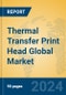 Thermal Transfer Print Head Global Market Insights 2024, Analysis and Forecast to 2029, by Manufacturers, Regions, Technology, Application, Product Type - Product Thumbnail Image