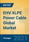 EHV XLPE Power Cable Global Market Insights 2021, Analysis and Forecast to 2026, by Manufacturers, Regions, Technology, Application, Product Type - Product Image